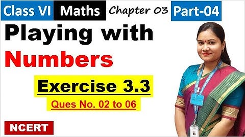 Playing with Numbers Class 6 Maths Chapter 3 /Part 4/ Class 6 Math Exercise 3.3 / Mint Talk India