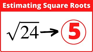 Estimating Square Roots and Estimating Cube Roots