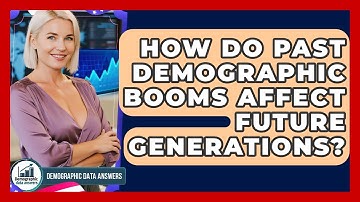 How Do Past Demographic Booms Affect Future Generations? - Demographic Data Answers