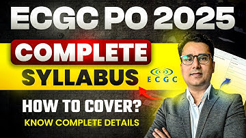 ECGC PO 2025 Complete Syllabus | Section-Wise Topics & Preparation Strategy Explained