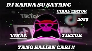 Download Lagu DJ_KARNA_SU_SAYANG_VIRAL_TIKTOK_#djterbaru2023 #djremix #jedakjeduk #dj #music #video MP3