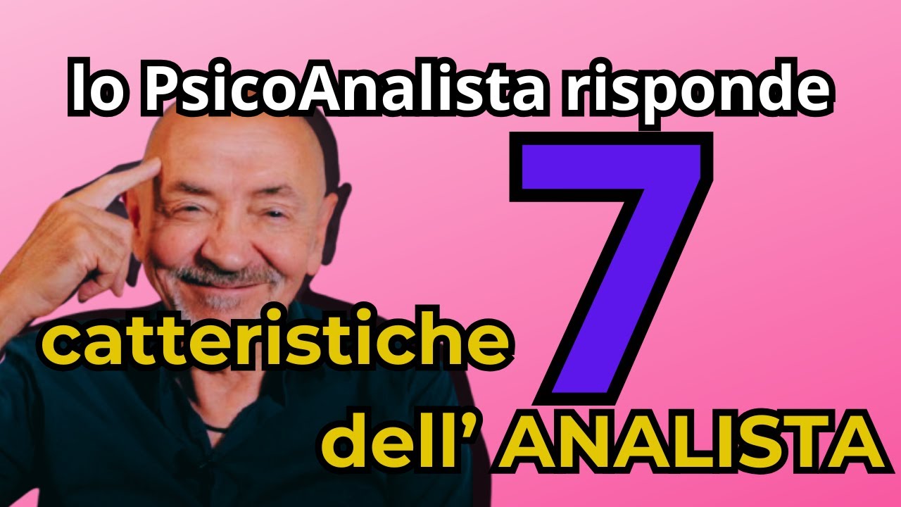 Lo Psicoanalista Risponde | 7 Tratti FONDAMENTALI dello Psicoanalista ...