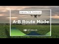 DJI Agras T16 Tutorial: A-B Route Tutorial