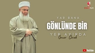 Yar Bana Gönlünde bir yer ayırda - DostaAşık | ilahi
