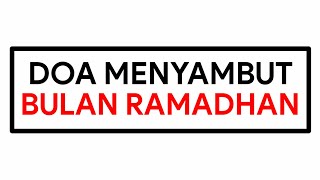Doa Menyambut Bulan Ramadhan 2022 Lengkap dengan Artinya