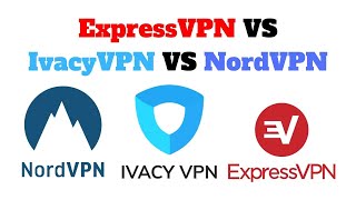NordVPN vs ExpressVPN vs Ivacy VPN. Comparison. Which one is best? screenshot 4