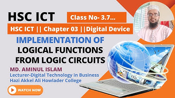 HSC ICT Chapter 3.2 | Lecture 7 লজিক সার্কিট থেকে লজিক্যাল ফাংশন বাস্তবায়ন