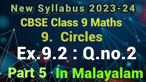 Exercise 9.2 Q.no.2 New Syllabus CBSE Class 9 Maths Chapter 9 Circles In Malayalam