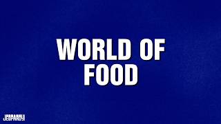 World Of Food  Category  Jeopardy
