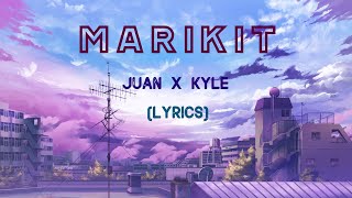 Marikit (Lyrics) - Juan &amp; Kyle