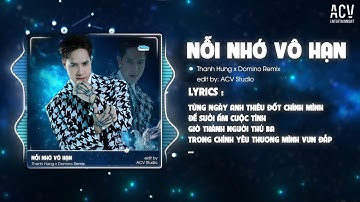NỖI NHỚ VÔ HẠN REMIX - THANH HƯNG x DOMINO REMIX | Từng Yêu Cả Một Thành Phố …