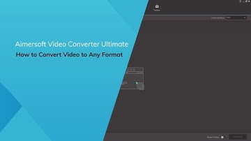 How to Convert Video to Any Format - Using Guide for Aimersoft Video Converter Ultimate