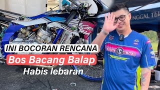 Ada apa yah? - BOS BACANG BALAP PUNYA RENCANA INI SEHABIS LEBARAN 🥶