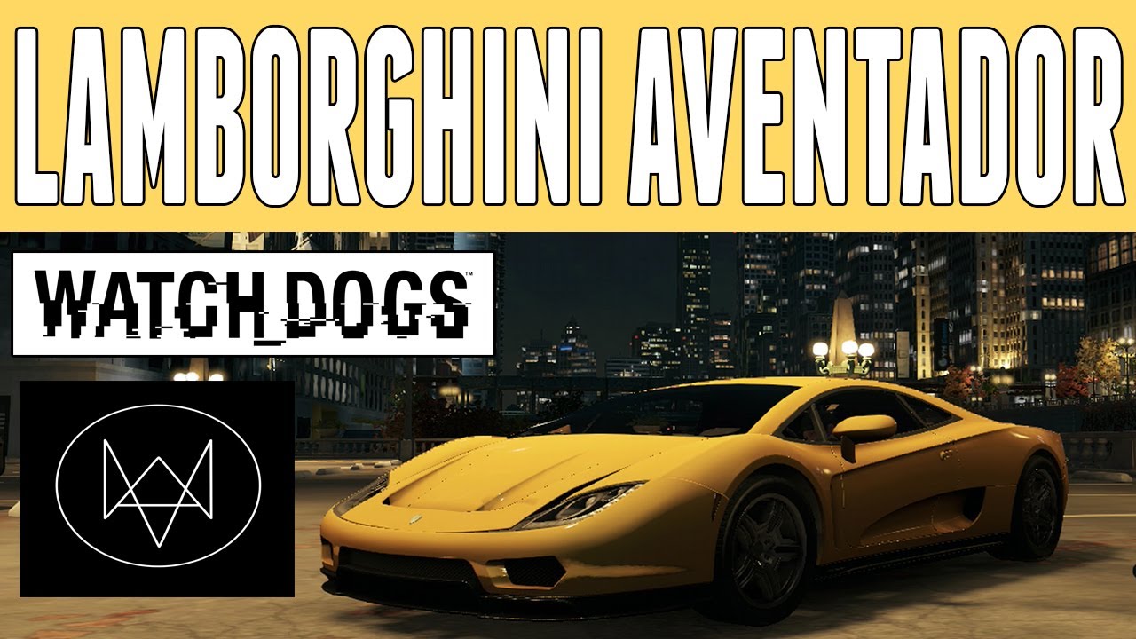 Watch Dogs Cars | Lamborghini Aventador/Huracán