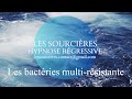 Hypnose rgressive  152 enqute les bactries multirsistante