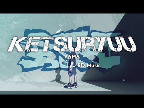 yama - Ketsuryuu 8D Music Lyrics Terjemahan