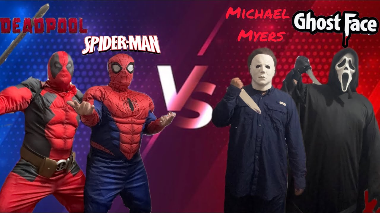 DEADPOOL & SPIDERMAN VS MICHAEL MYERS & GHOSTFACE 