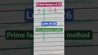 Prime factorization of 26 | lcm of 26 | 26 ka lcm#lcm #lcmbhagvidh #lcmtricks #primefactorisation