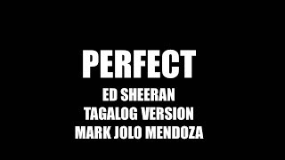Perfect- Ed Sheeran TAGALOG VERSION  x Mark Jolo Mendoza chords