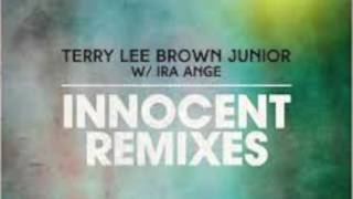 Terry Lee Brown Jr. ft. Ira Ange - Innocent (forteba remix)
