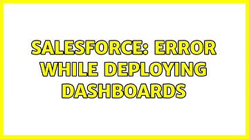 Salesforce: Error while deploying dashboards