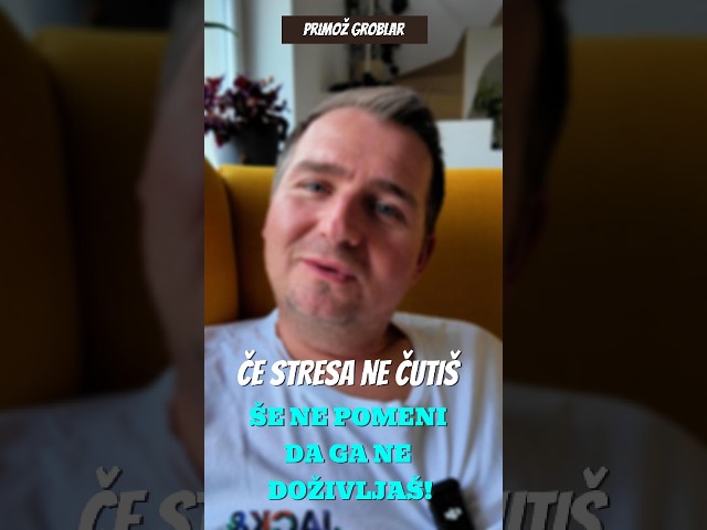 Moja izkušnja o tem, da če stresa ne čutiš še ne pomeni, da ga ni.