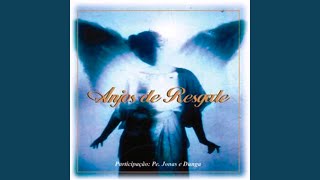 Video thumbnail of "Anjos de Resgate - Quando os Anjos Cantam"