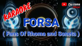 KARAOKE  -  SONG FORSA  // FANS OF RHOMA AND SONETA  #forsakeren #soneta #rhomairama #karaoke #lirik