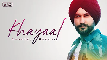 KHAYAAL (Full Video) Amantej Hundal | Randy J | Tanveer Gill | Latest Punjabi Songs 2020