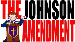 The Johnson Amendment Explained