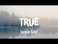 True - Spandau Ballet (Lyrics)