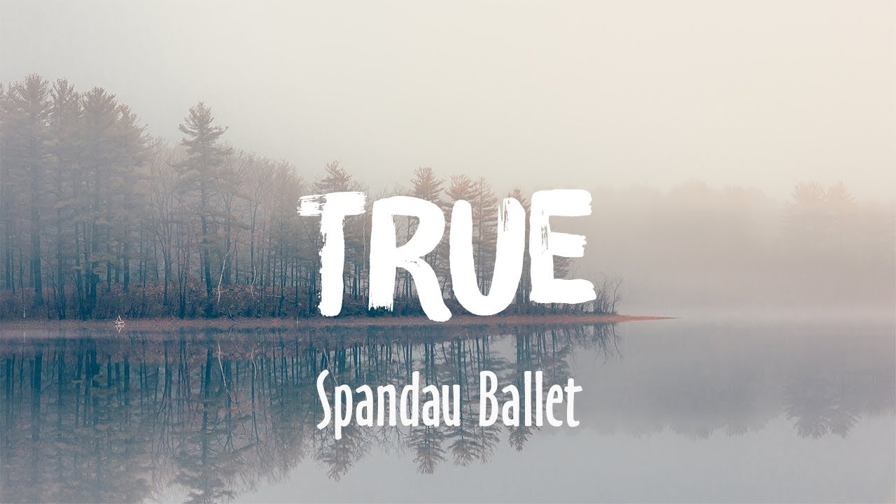 True   Spandau Ballet Lyrics