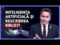 Inteligena artificial i rescriereabibliei  cu pastor dr florin antonie