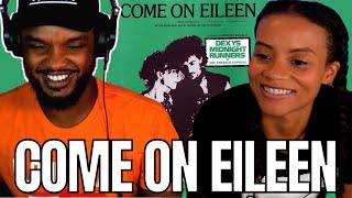 🎵 Dexy's Midnight Runners COME ON EILEEN Reaction