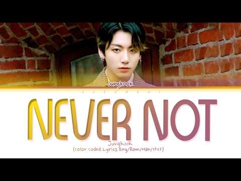 BTS JUNGKOOK - Never Not (Lyrics)