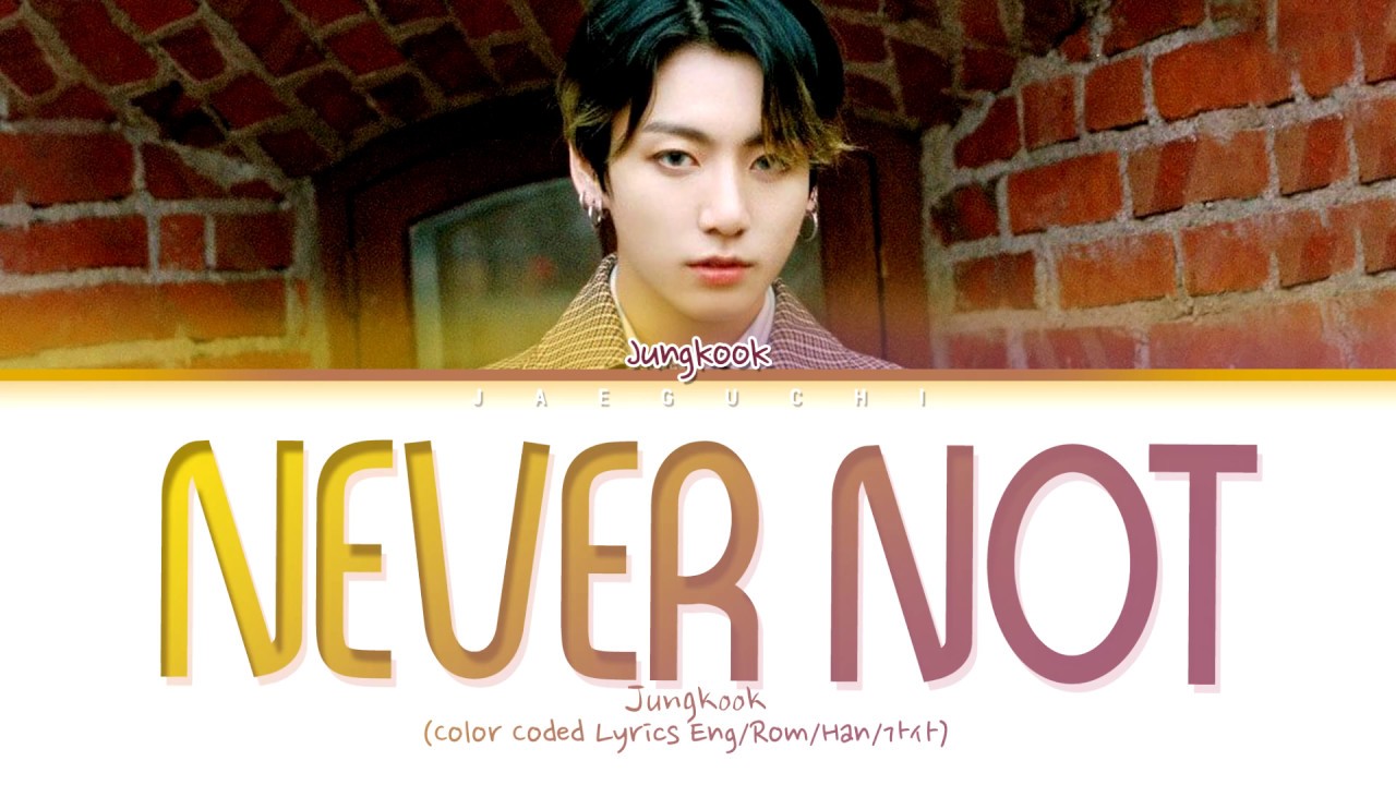 BTS JUNGKOOK   Never Not Lyrics