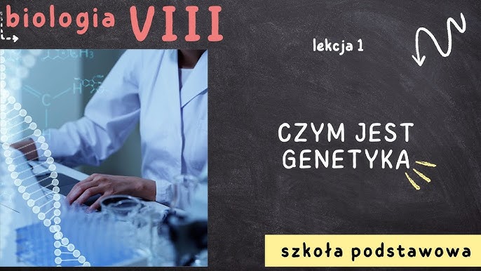 Sprawdzian Wiadomości Z Rozdziłu Genetyka - Czym Jest Genetyka