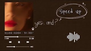 Download lagu ARIANA GRANDE - Yes, And? Speed Up