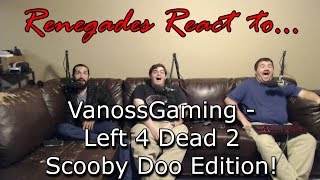Renegades React to... VanossGaming - Left 4 Dead 2 Scooby Doo Edition