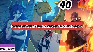 EPISODE 40❗PENGUBAH SKILL AKTIF MENJADI SKILL PASIF❗ALUR CERITA MANHUA MANHWA