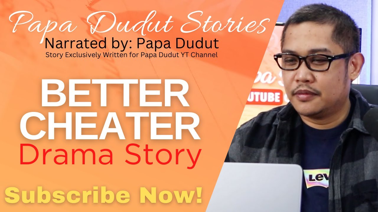 BETTER CHEATER | GABRIEL | PAPA DUDUT STORIES