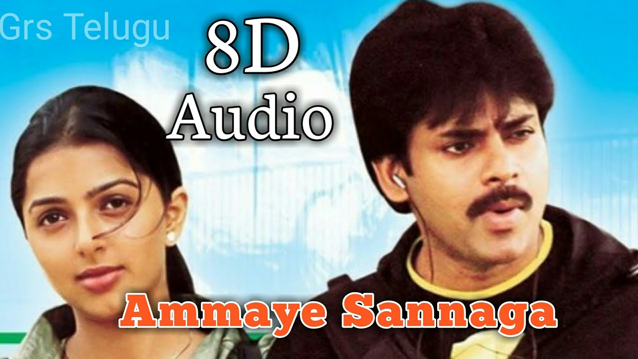 Ammaye Sannaga 8D Audio|Kushi movie songs|Pawan kalyan|Boomika|PSPK -  YouTube