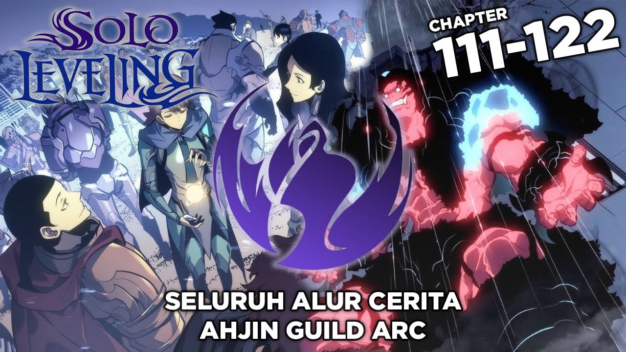 Seluruh Alur Cerita Solo Leveling Arc Ahjin Guild - Solo Leveling Chapter 111 - 122