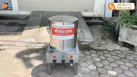 Báo Giá Nồi Nấu Cháo Công Nghiệp 40L tại xưởng, Nấu Cháo Ngon, Nấu Cô Đặc, Không Khê Cháy