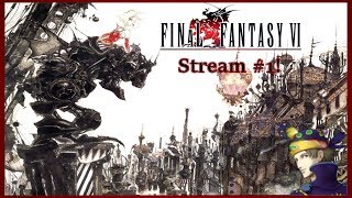 Chill Final Fantasy VI Stream #1 (PC) @FlakeyCakes