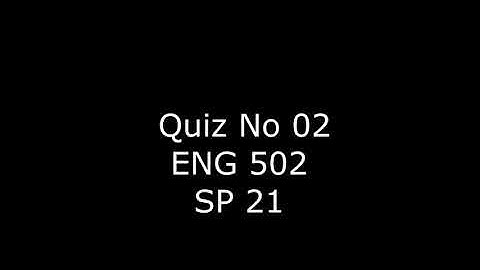 ENG502 Introduction to linguistics  QUIZ NO 02 SP21 , 2021