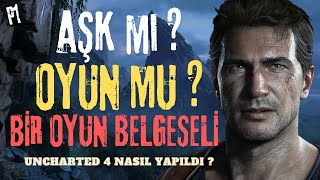 BİR OYUN BELGESELİ : HAYALLERİN İÇİN NE KADAR İLERİ GİDEBİLİRSİN ? UNCHARTED 4 NASIL YAPILDI ? B01