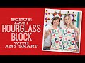 Bonus Tutorial! Amy Smart Creates Easy Hourglass Blocks with Misty Doan of Missouri Star