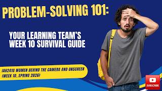 Problem-solving 101: Your Learning team's Guide to Week 10 Survival | Week 10, Spring 2026