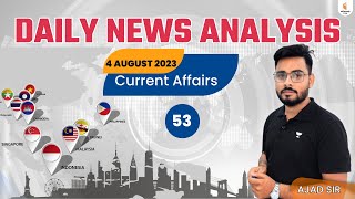 4 August Current Affairs 2023 | Daily News Analysis | UPSC Current Affairs 2023 | by Ajad Sir